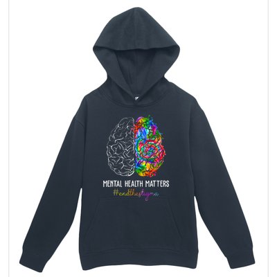 End The Stigma Mental Health Matters Mental Awareness Gifts Urban Pullover Hoodie