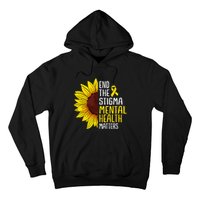 End The Stigma Mental Health Matters Mental Awareness Hoodie