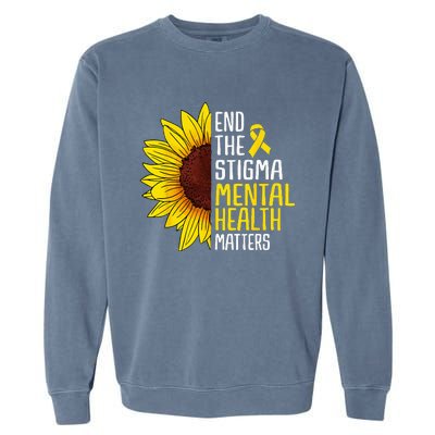 End The Stigma Mental Health Matters Mental Awareness Garment-Dyed Sweatshirt