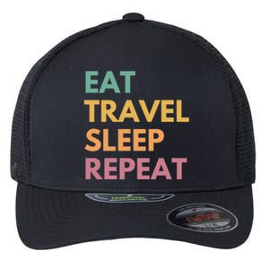 Eat Travel Sleep Repeat Great Gift Flexfit Unipanel Trucker Cap