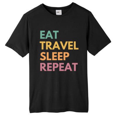 Eat Travel Sleep Repeat Great Gift Tall Fusion ChromaSoft Performance T-Shirt