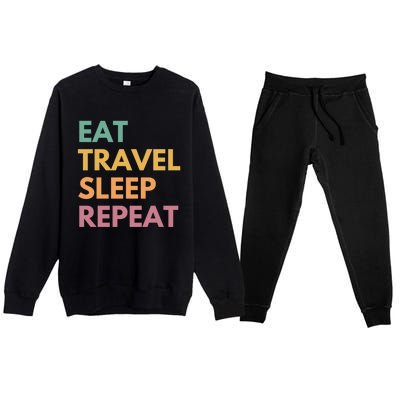 Eat Travel Sleep Repeat Great Gift Premium Crewneck Sweatsuit Set