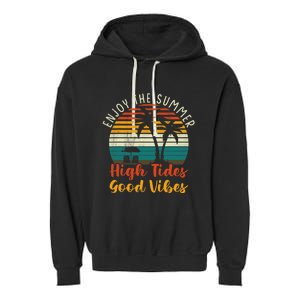 Enjoy The Summer High Tides Good Vibes Garment-Dyed Fleece Hoodie