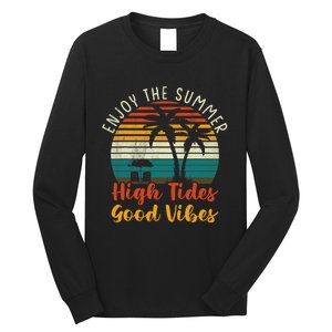 Enjoy The Summer High Tides Good Vibes Long Sleeve Shirt