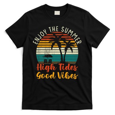 Enjoy The Summer High Tides Good Vibes T-Shirt