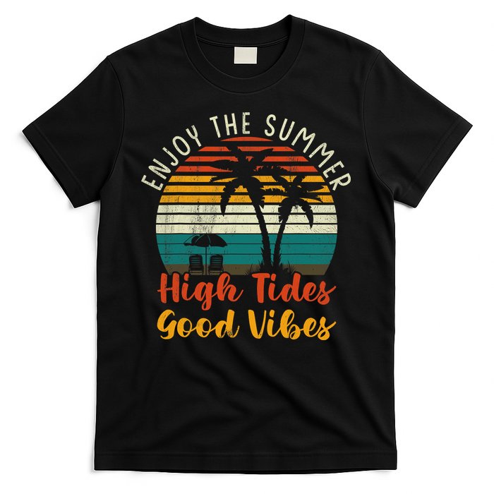 Enjoy The Summer High Tides Good Vibes T-Shirt