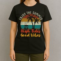 Enjoy The Summer High Tides Good Vibes T-Shirt