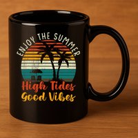 Enjoy The Summer High Tides Good Vibes 11oz C Handle Ceramic Mug