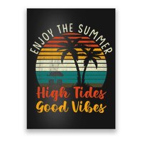 Enjoy The Summer High Tides Good Vibes Poster