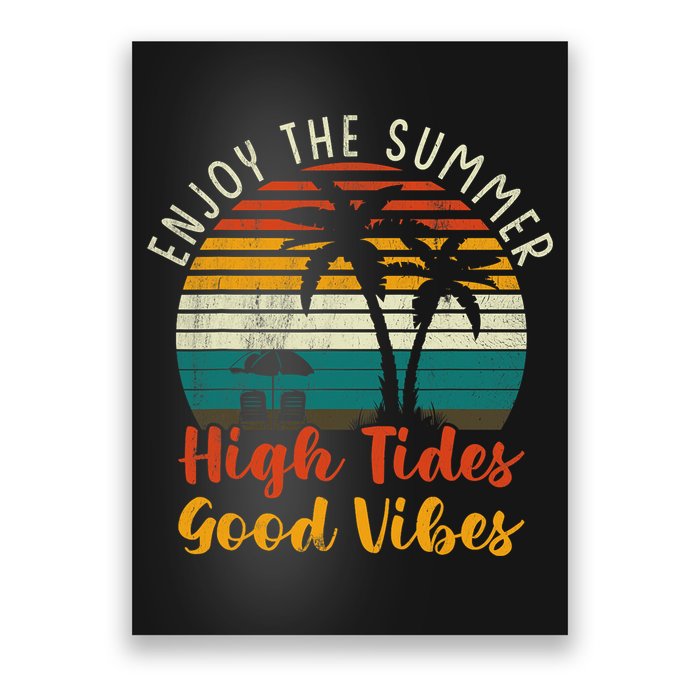 Enjoy The Summer High Tides Good Vibes Poster