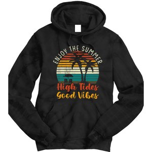 Enjoy The Summer High Tides Good Vibes Tie Dye Hoodie