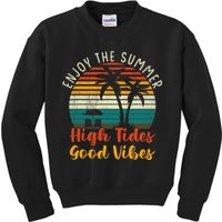 Enjoy The Summer High Tides Good Vibes Kids Sweatshirt