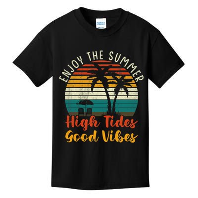Enjoy The Summer High Tides Good Vibes Kids T-Shirt