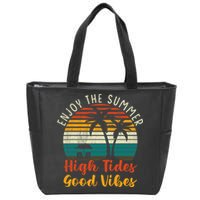 Enjoy The Summer High Tides Good Vibes Zip Tote Bag