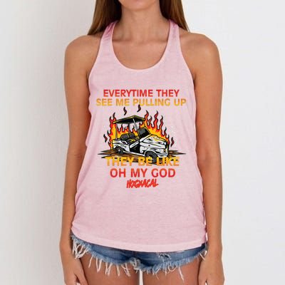 Everytime They See Me Pulling Up They Be Like Oh My God Women's Knotted Racerback Tank