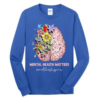 End The Stigma Mental Health Matters Mental Awareness Gift Tall Long Sleeve T-Shirt