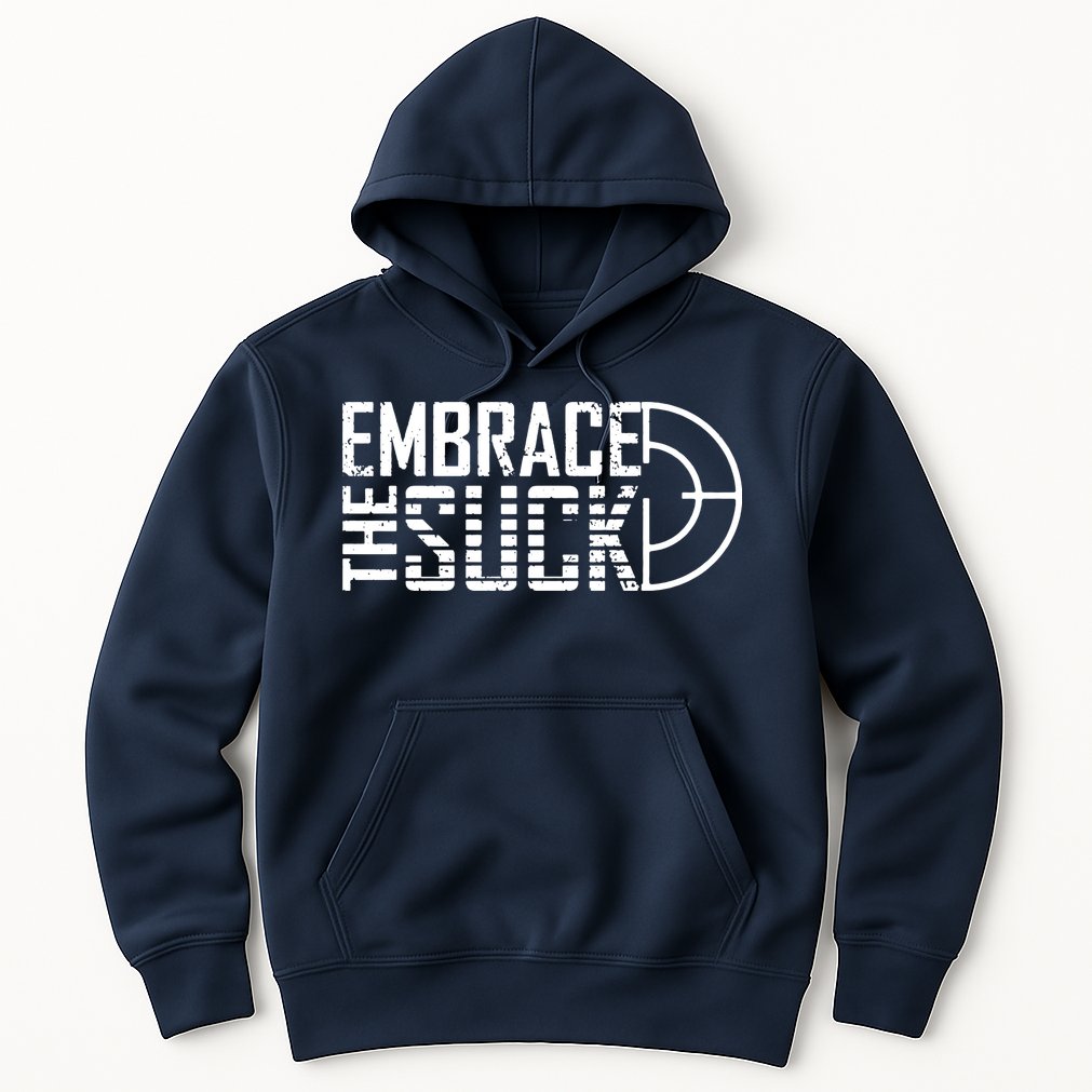 Embrace The Suck Hoodie