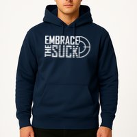 Embrace The Suck Hoodie