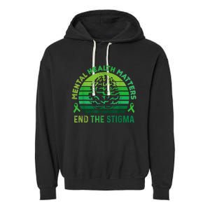 End The Stigma Mental Health Matters Mental Awareness Gifts Garment-Dyed Fleece Hoodie