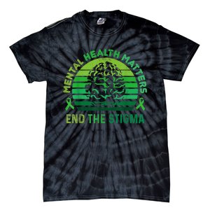 End The Stigma Mental Health Matters Mental Awareness Gifts Tie-Dye T-Shirt