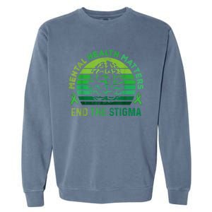 End The Stigma Mental Health Matters Mental Awareness Gifts Garment-Dyed Sweatshirt