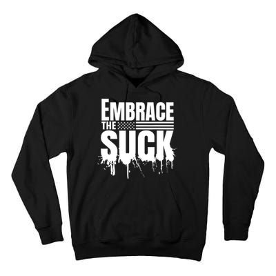 Embrace The Suck Military Veteran Tall Hoodie