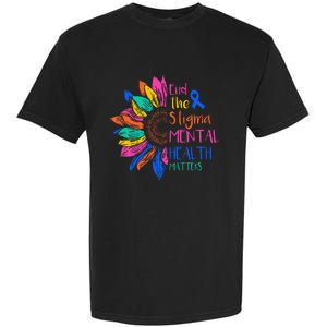 End The Stigma Mental Health Matters Mental Awareness Garment-Dyed Heavyweight T-Shirt