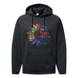 End The Stigma Mental Health Matters Mental Awareness Performance Fleece Hoodie