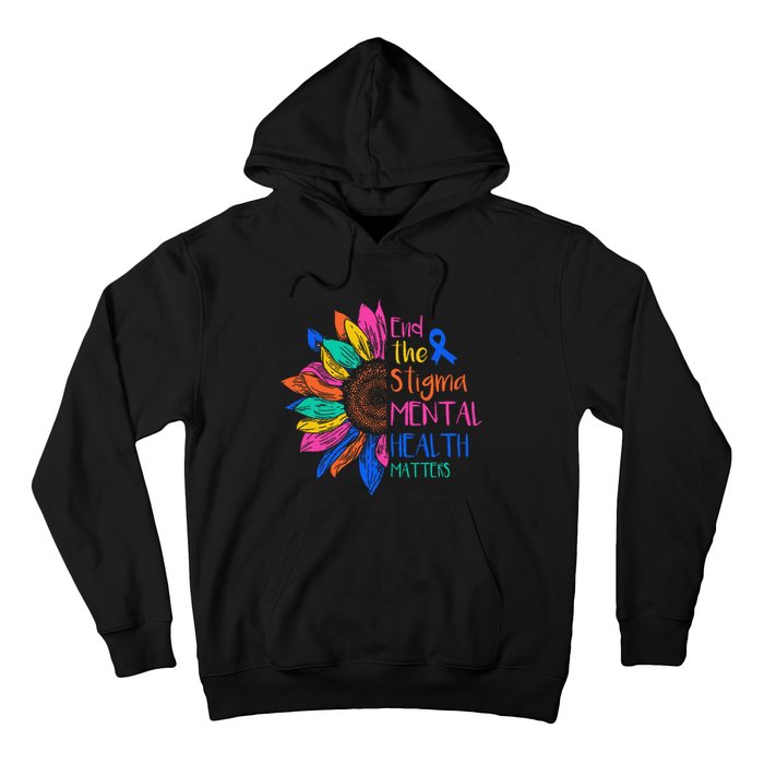 End The Stigma Mental Health Matters Mental Awareness Hoodie