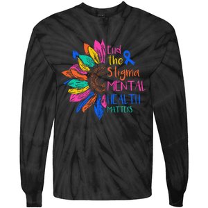 End The Stigma Mental Health Matters Mental Awareness Tie-Dye Long Sleeve Shirt