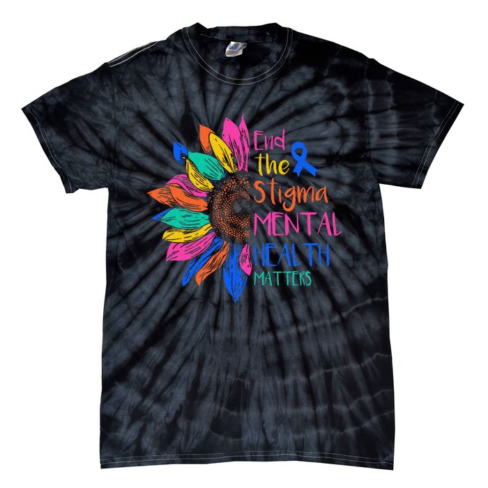 End The Stigma Mental Health Matters Mental Awareness Tie-Dye T-Shirt