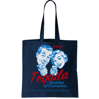 Enjoy Tequila The Breakfast Of Champions Tote Bag