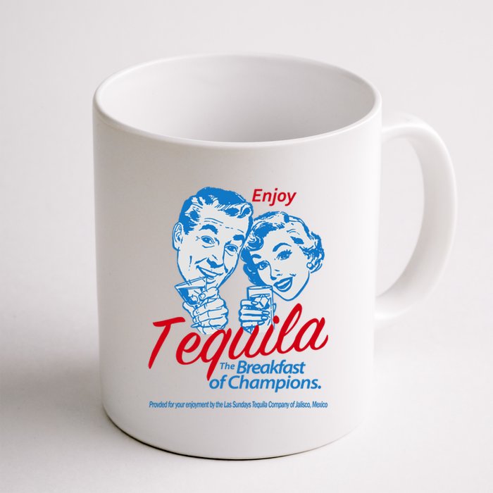 Enjoy Tequila The Breakfast Of Champions Coffee Mug