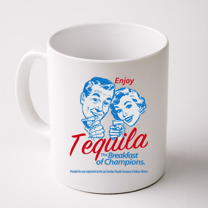 Enjoy Tequila The Breakfast Of Champions Coffee Mug