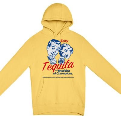 Enjoy Tequila The Breakfast Of Champions Premium Pullover Hoodie