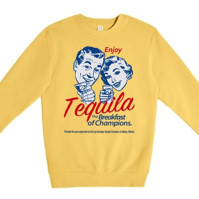 Enjoy Tequila The Breakfast Of Champions Premium Crewneck Sweatshirt