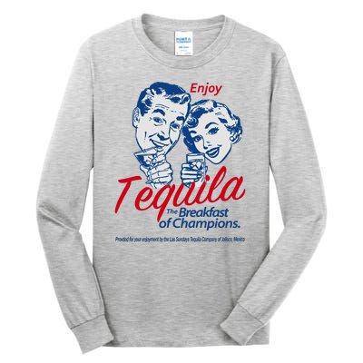 Enjoy Tequila The Breakfast Of Champions Tall Long Sleeve T-Shirt