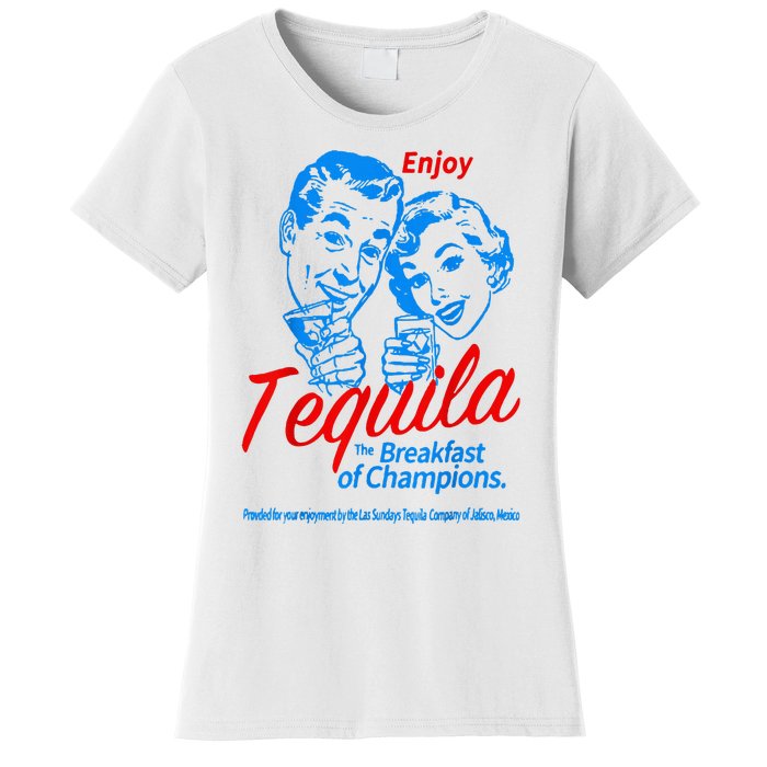 Enjoys Tequila The Breakfasts Of Championss Women's T-Shirt