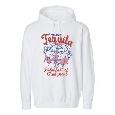 Enjoys Tequila The Breakfasts Of Championss Garment-Dyed Fleece Hoodie