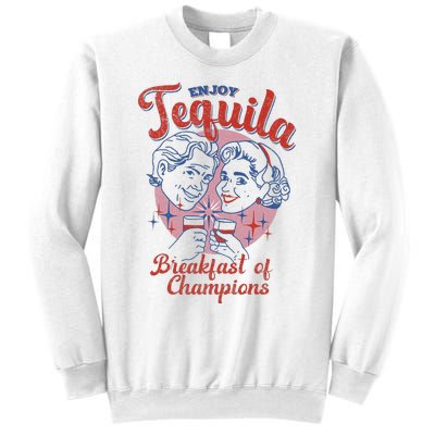 Enjoys Tequila The Breakfasts Of Championss Sweatshirt