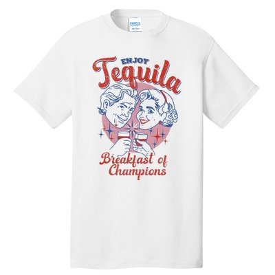 Enjoys Tequila The Breakfasts Of Championss Tall T-Shirt