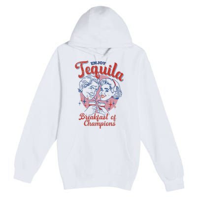 Enjoys Tequila The Breakfasts Of Championss Premium Pullover Hoodie