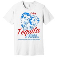 Enjoys Tequila The Breakfasts Of Championss Premium T-Shirt