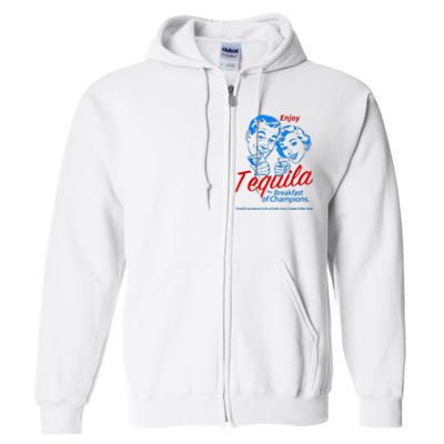 Enjoys Tequila The Breakfasts Of Championss Full Zip Hoodie