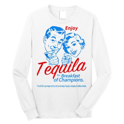 Enjoys Tequila The Breakfasts Of Championss Long Sleeve Shirt