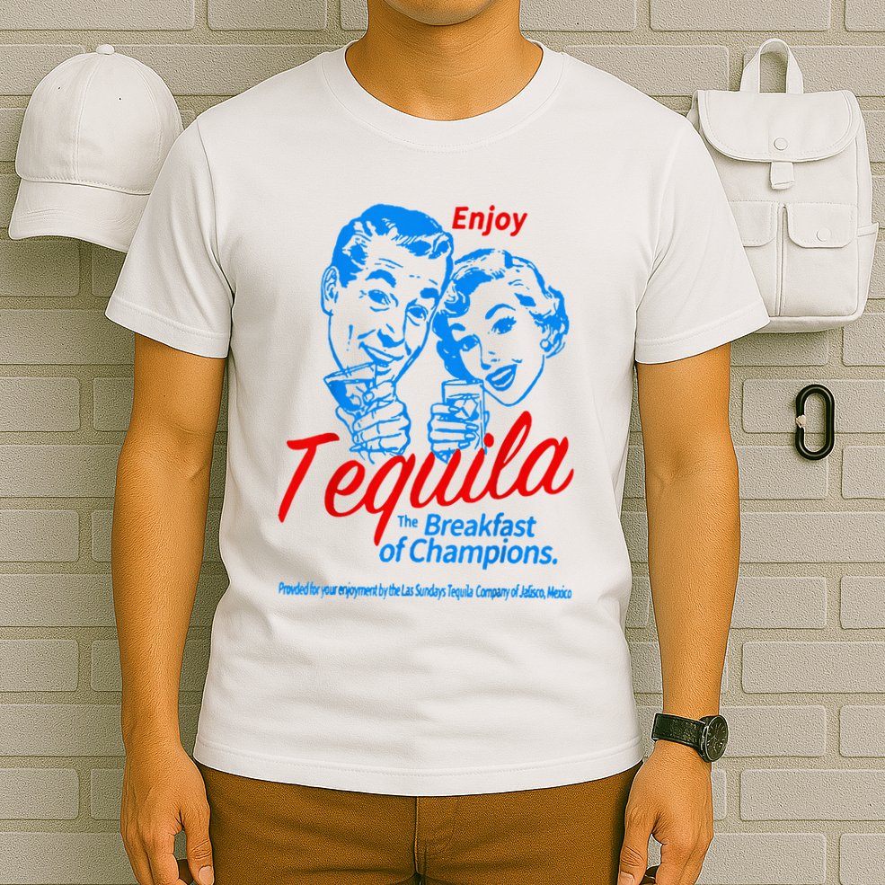 Enjoys Tequila The Breakfasts Of Championss T-Shirt