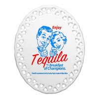 Enjoys Tequila The Breakfasts Of Championss Ceramic Oval Ornament