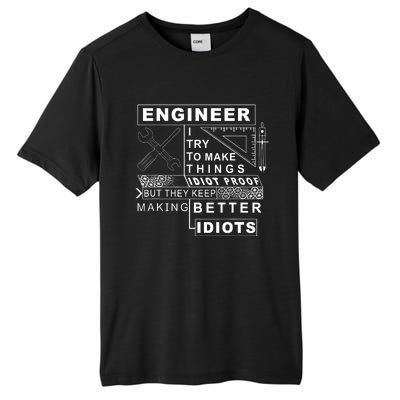 Engineer Try To Make Things Idiot Proof Engineering Design Tall Fusion ChromaSoft Performance T-Shirt