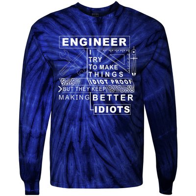 Engineer Try To Make Things Idiot Proof Engineering Design Tie-Dye Long Sleeve Shirt