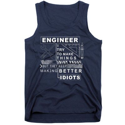 Engineer Try To Make Things Idiot Proof Engineering Design Tank Top